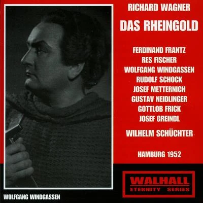 Wilhelm SchüchterWAGNER, R.: Rheingold (Das) [Opera] (Frantz, Schock, Metternich, Windgassen, Fischer, Neidlinger, North German Radio Orchestra, Schüchter) (1952)