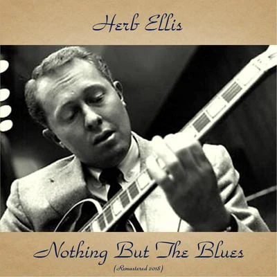 Herb Ellis/The Dizzy Gillespie & Stan Getz Sextet with Herb EllisNothing But The Blues (Remastered 2018)