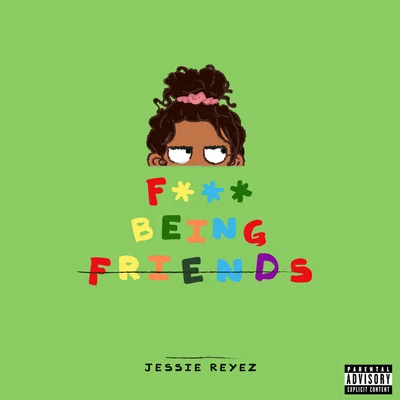 Jessie Reyez/Big SeanF*** Being Friends