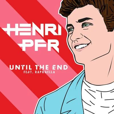 Henri PfrUntil The End