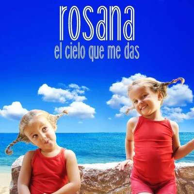 RosanaEl cielo que me das