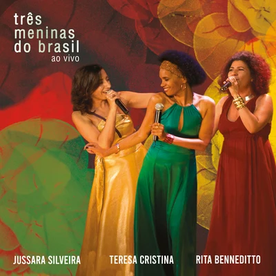 Grupo Fundo de Quintal/Leci Brandao/Diogo Nogueira/Teresa CristinaTrês Meninas do Brasil Ao Vivo