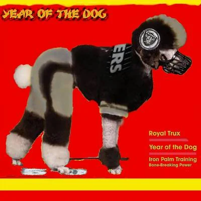 Royal TruxYear of the Dog