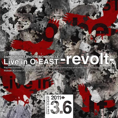 ZUNTATADARIUSBURST ANOTHER CHRONICLE Live in O-EAST -revolt-