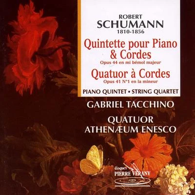 Gabriel TacchinoSchumann : Quintette pour piano & cordes - Quatuor à cordes