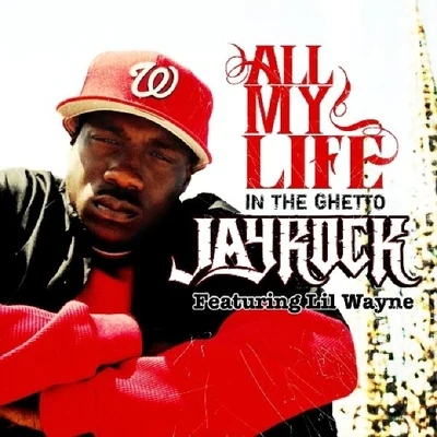 Jay RockNew Beat FundAll My Life (Ghetto)