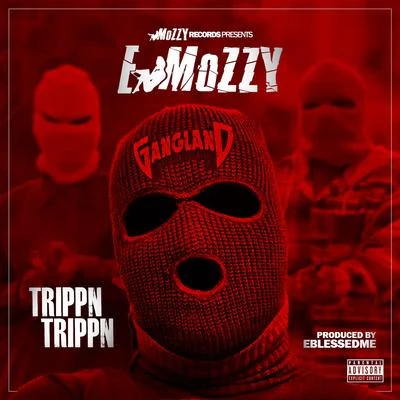 E Mozzy/Celly Ru/Hitman BeatzTrippn Trippn