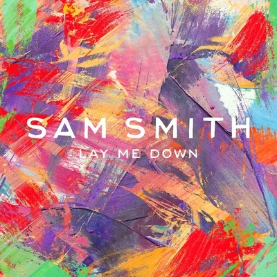 Sam Smith/David Guetta/Calvin HarrisLay Me Down (Remixes)