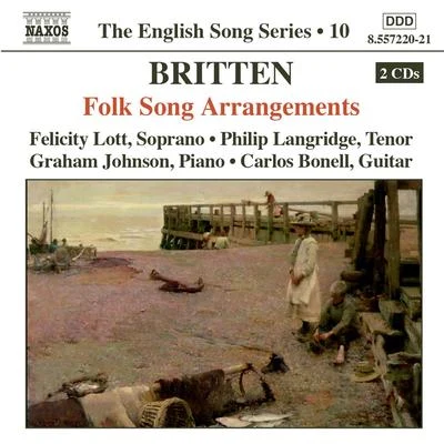 Christopher van KampenPaul CrossleyBRITTEN: Folk Song Arrangements (English Song, Vol. 10)