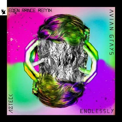 AzteckEden PrinceAvian GraysEndlessly (Eden Prince Remix)