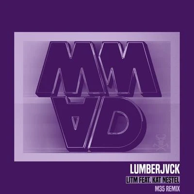 Lumberjvck/Kat NestelLITM (feat. Kat Nestel) (M35 Remix)