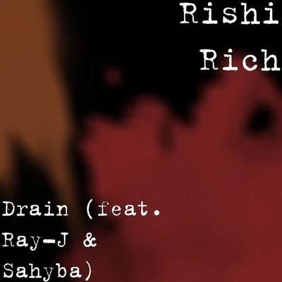 Kiranee/Rishi RichDrain (feat. Ray-J & Sahyba)