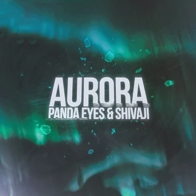 Panda EyesAurora