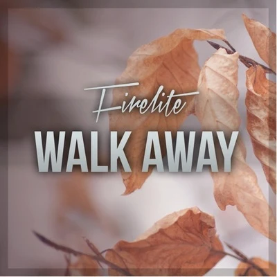 FireliteWalk Away