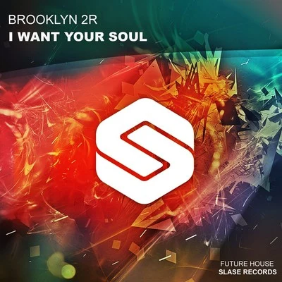 Brooklyn 2rI Want Your Soul