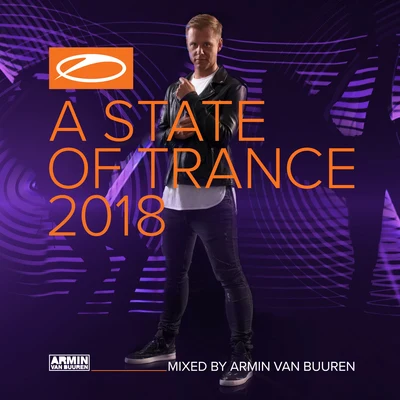 Armin van Buuren/Sarah Reeves/Natalie Gioia/Daniel Kandi/Drival/Tom Klay/Prox/Andrew Rayel/Mark Sixma/FLRNTNA State Of Trance 2018 (Mixed by Armin van Buuren)