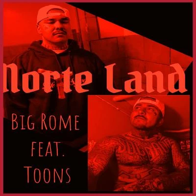 Big RomeNorte Land (feat. Toons)