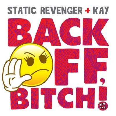 Static RevengerBack Off, *****! (feat. Kay)