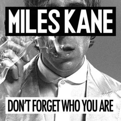 Miles KaneDont Forget Who You Are