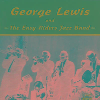 George LewisGeorge Lewis and the Easy Riders Jazz Band