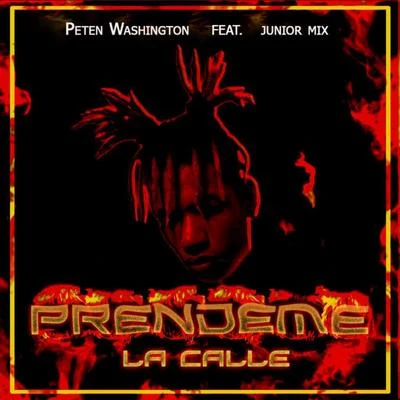 Peten WashingtonPrende Me La Calle (feat. Junior mix)