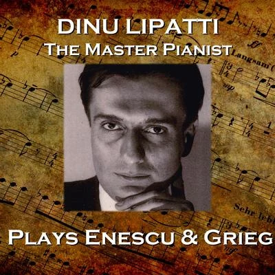 Dinu LipattiDinu Lapatti Plays Enescu & Grieg