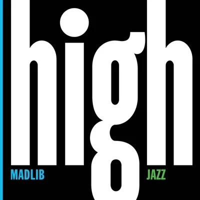 Madlib/DJ Koze/Daniel Lanois/Hi-Tek/Portable/Mndsgn/Dimlite/Marcel Fengler/Strong Arm Steady/BroadcastMadlib Medicine Show #7: High Jazz