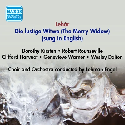 Robert RounsevilleLehman EngelClifford HarvuotGenevieve WarnerFrank RogierBetty BartleyWesley DaltonGeorge S. IrvingRobert EcklesJon GeyansLEHAR, F.: Merry Widow (The) [Operetta] (Sung in English) (Highlights) (1952)