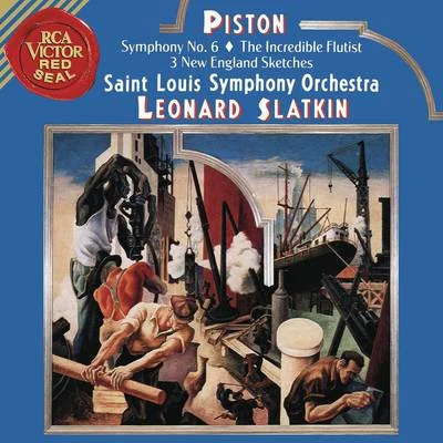 Leonard Slatkin/NORTHERN SINFONIA OF ENGLAND/PHILHARMONIA ORCHESTRA/Tasmin Little/Martin Roscoe/Han-Na Chang/Jean-Bernard PommierPiston: Symphony No. 6 & The Incredible Flutist & Three New England Sketches