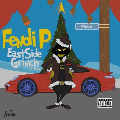 Fendi P/Jet LifeEastSide Grinch (feat. Lil Snowie)