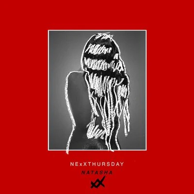 NexXthursdayNatasha EP