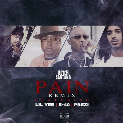 YDB/Dutch Santana/Jay Love P/J Rich/Niasha/Freysh/Milah B/Blaq KeeshPain (Remix) [feat. Lil Yee, E-40, Prezi]