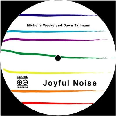 Michelle WeeksJoyful Noise (original mixes)