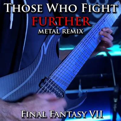 Vincent MorettoThose Who Fight Further (From "Final Fantasy 7") [Metal Remix]