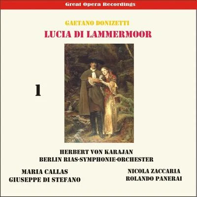 RIAS Symphony OrchestraGaetano Donizetti: Lucia de Lammermoor (Karajan,Callas, Di Stefano,Panerai) [1955], Vol. 1