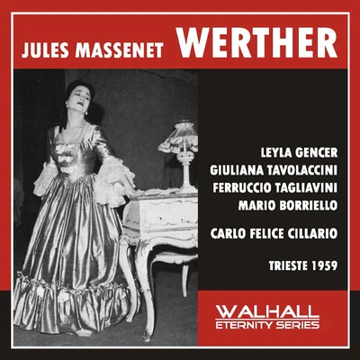 Carlo Felice CillarioMASSENET, J.: Werther (Sung in Italian) [Opera] (Gencer, Tavolaccini, Tagliavini, Boriello, Trieste Teatro Verdi Chorus and Orchestra, Cillario (1959)