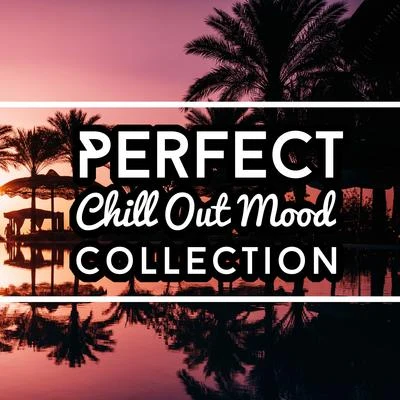 Chillout Music Masters/Top 40Perfect Chill Out Mood Collection: Easy Listening, Chillax Session, Chillout Trance Vibes, Amazing Slowing Down, Chillout Lounge Music, Rest