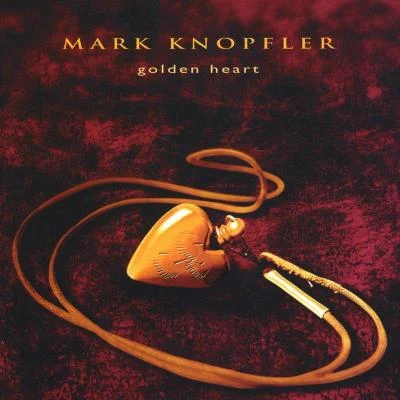 Mark KnopflerGolden Heart