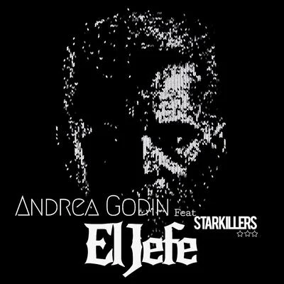 Andrea GodinStarkillersEl Jefe