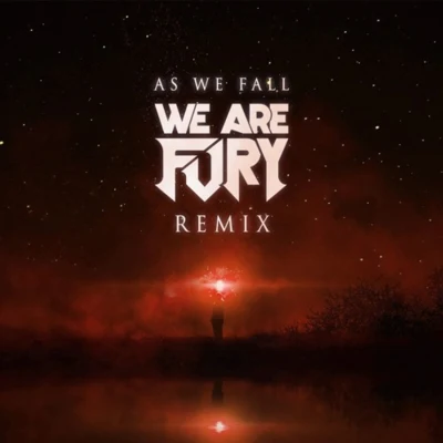 WE ARE FURYAs We Fall (We Are Fury Remix) [Instrumental]