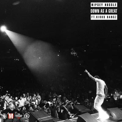 Nipsey HussleDown as a Great (feat. Kirko Bangz)