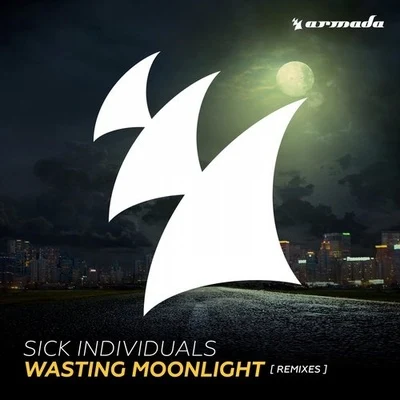 Sick IndividualsWasting Moonlight (Remix)