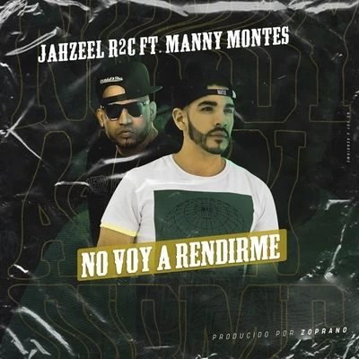 Jahzeel R2cNo Voy a Rendirme (feat. Manny Montes)