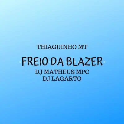 MC 2K/Thiaguinho MT/JS o Mão de OuroFreio da Blazer