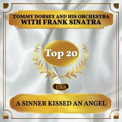 Tommy Dorsey and His Orchestra/Frank Sinatra/The Pied PipersA Sinner Kissed an Angel (Billboard Hot 100 - No 20)