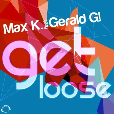 MAX K.Get Loose