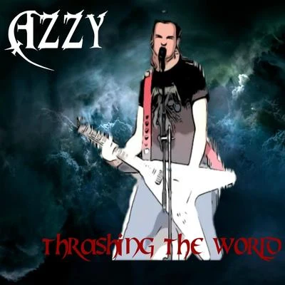 AzzyThrashing the World