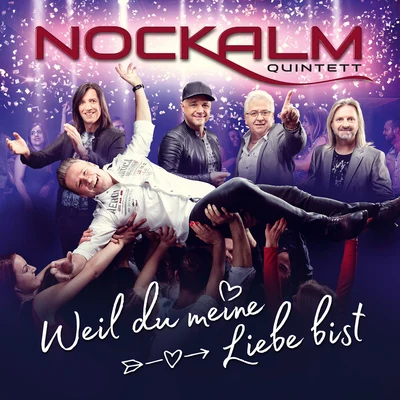 Nockalm QuintettWeil du meine Liebe bist