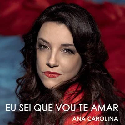 Ana CarolinaEu Sei Que Vou Te Amar