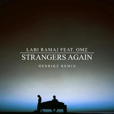 HenrikzDanny DeardenStrangers Again (feat. OMZ) [henrikz Remix]